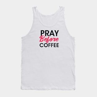 Christian apparel - pray before coffee Tank Top